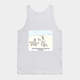 I don’t drink bottled water Tank Top